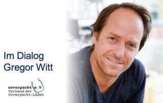 „Wir brauchen lebensmittelgeeignete Rezyklate“ – Im Dialog mit Gregor Witt, Unverpackt-Verband