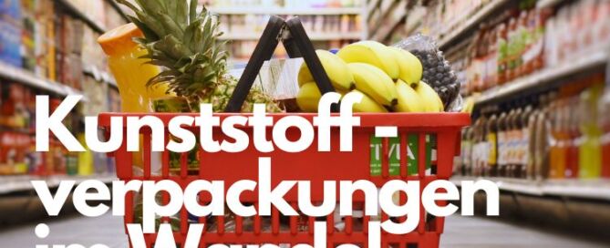 Kunststoffverpackungen Im Wandel Trend Teaser Korb NEU