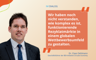 Dr. Claas Oehlmann im Dialog mit dem Newsroom.Kunststoffverpackungen zum Thema Kreislaufwirtschaft. Zitat: Wir haben noch nicht verstanden, wie komplex es ist, funktionierende Rezyklatmärkte in einem globalen Wettbewerbsumfeld zu gestalten."