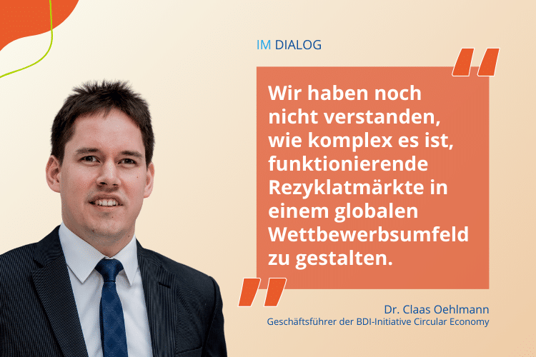 Dr. Claas Oehlmann im Dialog mit dem Newsroom.Kunststoffverpackungen zum Thema Kreislaufwirtschaft. Zitat: Wir haben noch nicht verstanden, wie komplex es ist, funktionierende Rezyklatmärkte in einem globalen Wettbewerbsumfeld zu gestalten."