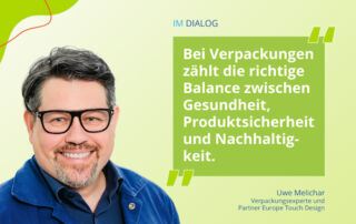 „Bei Verpackungen zählt die richtige Balance zwischen Gesundheit, Produktsicherheit und Nachhaltigkeit“