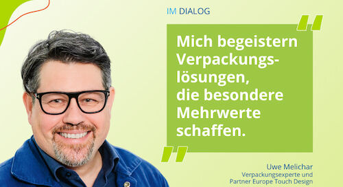„Mich begeistern Verpackungslösungen, die besondere Mehrwerte schaffen“ - Zitat-Highlight von Uwe Melichar, Partner Europe bei der Agentur für Structural Packaging Innovation Touch Design