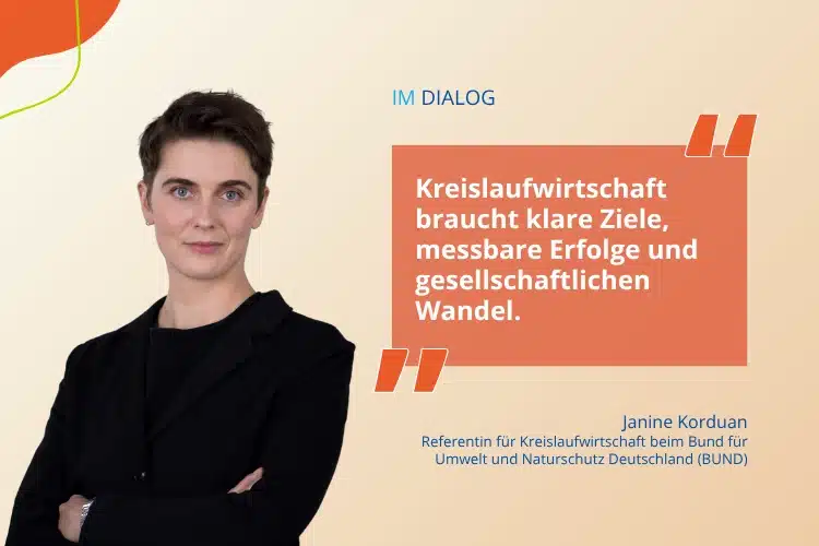 Teaserbild für den Beitrag "Im Dialog mit Janine Korduan" - Teaser-Zitat: "Kreislaufwirtschaft braucht klare Ziele, messbare Erfolge und gesellschaftlichen Wandel.“